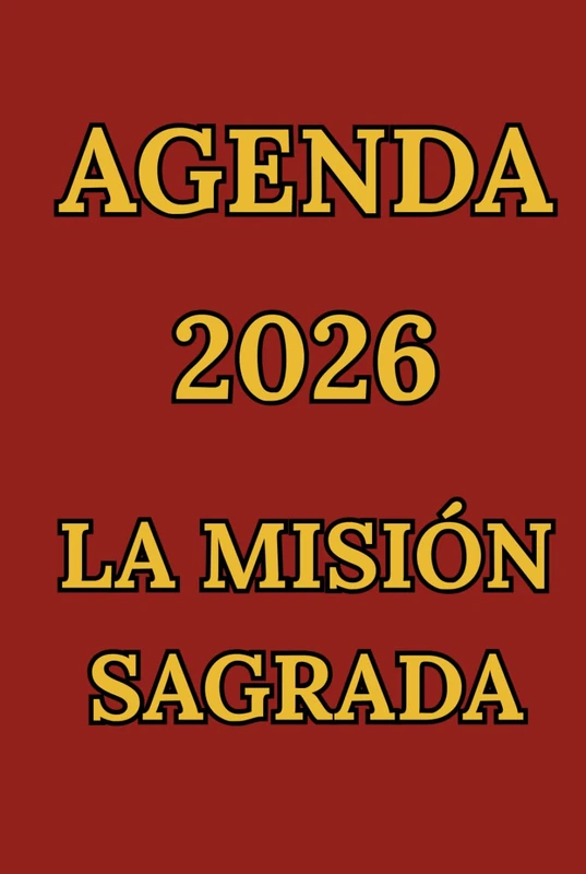AGENDA 2026 LA MISIÓN SAGRADA: Planificador de Propósito, Nutrición, Finanzas, Manifestación, Disciplina y Legado - Edición Rojo Vino Profundo