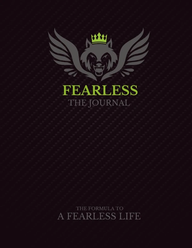 The Fearless Journal: The Formula To A Fearless Life