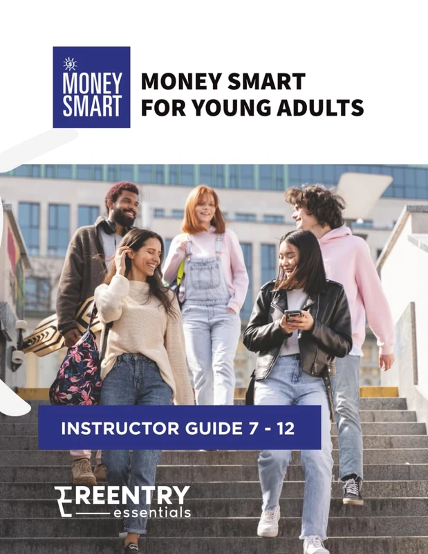 Money Smart for Young Adults: Instructor Guide Modules 7-12