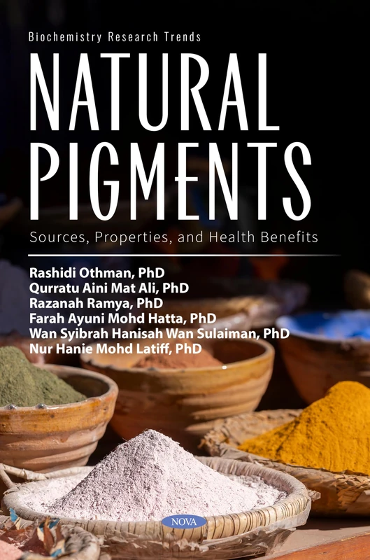 Natural Pigment: Sources, Properties and Health Benefits (Biochemistry Research Trends)