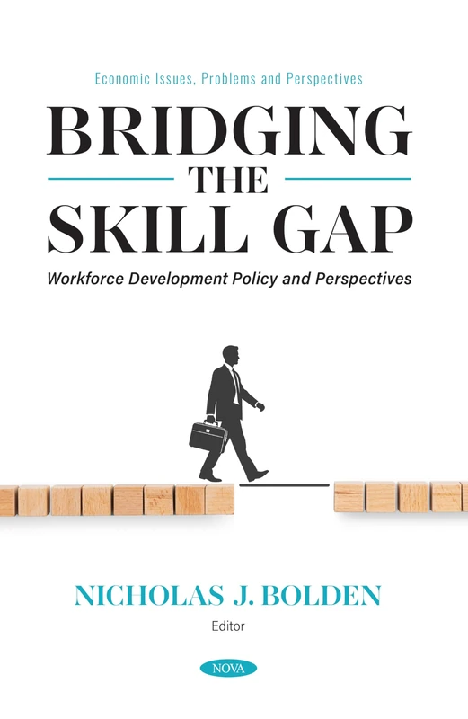 Bridging the Skill Gap: Workforce Development Policy and Perspectives (Economic Issues, Problems and Perspectives) - Image 1