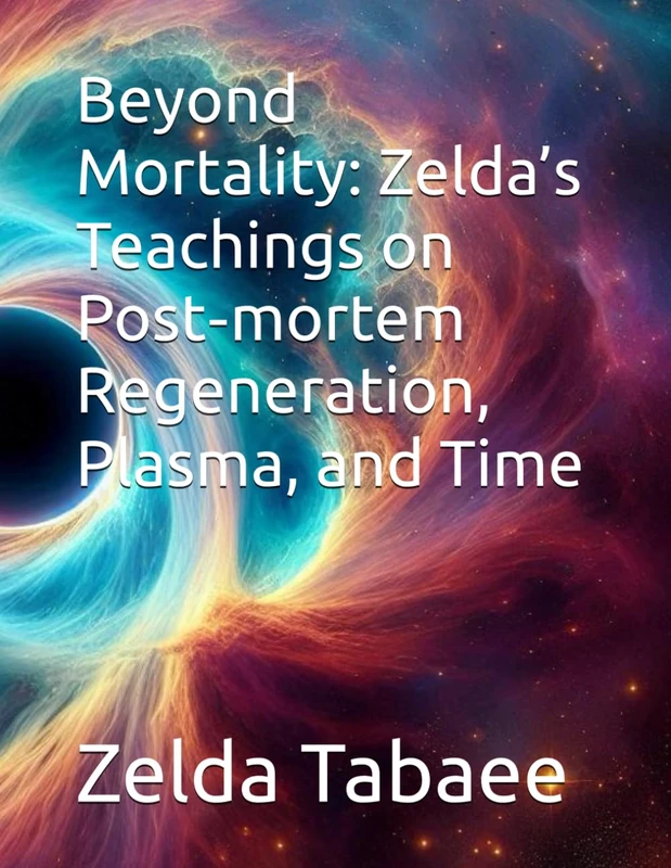 Beyond Mortality: Zelda’s Teachings on Post‑mortem Regeneration, Plasma, and Time (Lessons from Zelda) - Image 1