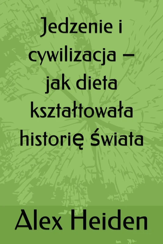 Jedzenie i cywilizacja – jak dieta kształtowała historię świata - Image 1