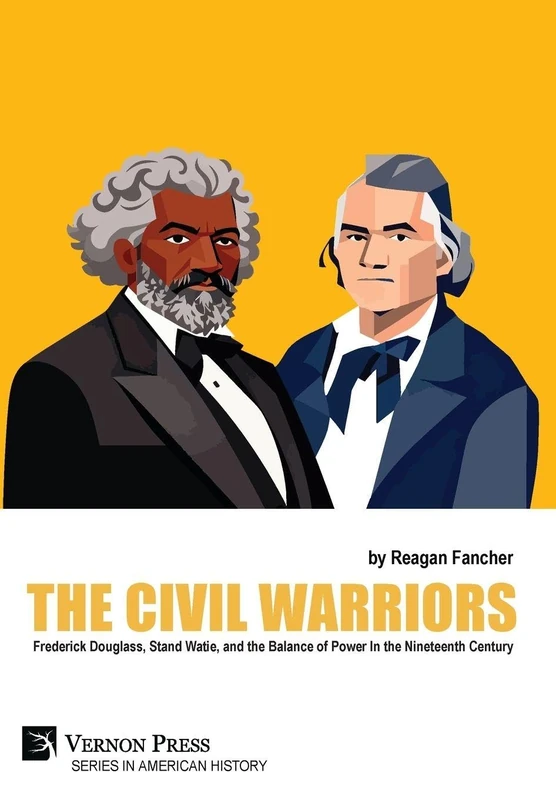 The Civil Warriors: Frederick Douglass, Stand Watie, and the Balance of Power In the Nineteenth Century (American History) - Image 1