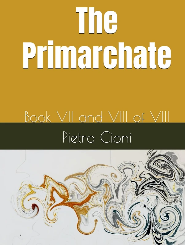 The Primarchate: Book VII and VIII of VIII
