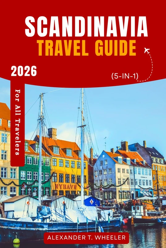 Scandinavia Travel Guide 2026 (5-in-1): Explore Norway, Sweden, Denmark, Finland, and Iceland with Maps, Itineraries, Budget Tips, and Outdoor Adventures (Traveler's Compass Companion)