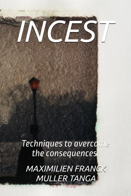 INCEST: Techniques to overcome the consequences.