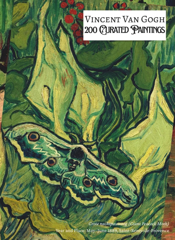 VINCENT VAN GOGH 200 Curated Paintings; Art Appreciation Book/ Coffee Table Book; Softcover/Paperback; Large A4 Size: 200 Selected Artworks Retouched for Depth and Luminosity (My Private Art Gallery)