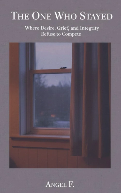 The One Who Stayed: Where Desire, Grief, and Integrity Refuse to Compete (The One (Limited Editions)