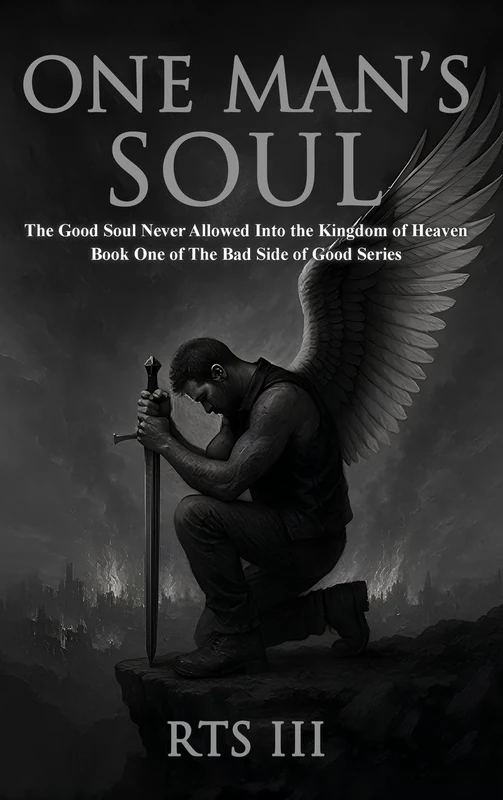 One Man's Soul: The Good Man Never Allowed Into The Kingdom Of Heaven