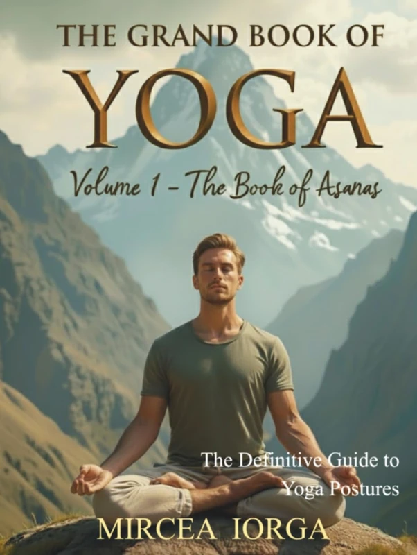 The Book of Asanas: The Definitive Guide to Yoga Postures (THE GRAND BOOK OF YOGA)