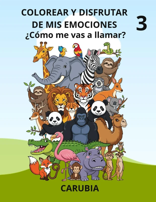 COLOREAR Y DISFRUTAR DE MIS EMOCIONES: ¿Cómo me vas a llamar?