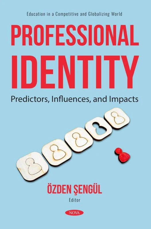 Professional Identity: Predictors, Influences, and Impacts: (Education in a Competitive and Globalizing World) - Image 1