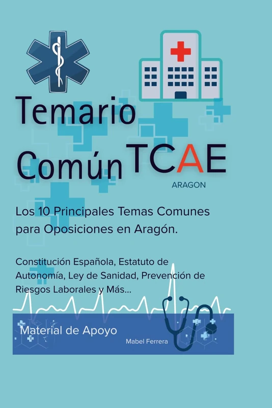 TEMARIO COMUN OPOS TCAE ARAGON: LOS 10 PRINCIPALES TEMAS COMUNES PARA OPOSICIONES EN ARAGON - Image 1