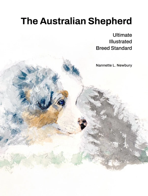 The Australian Shepherd: Ultimate Illustrated Breed Standard