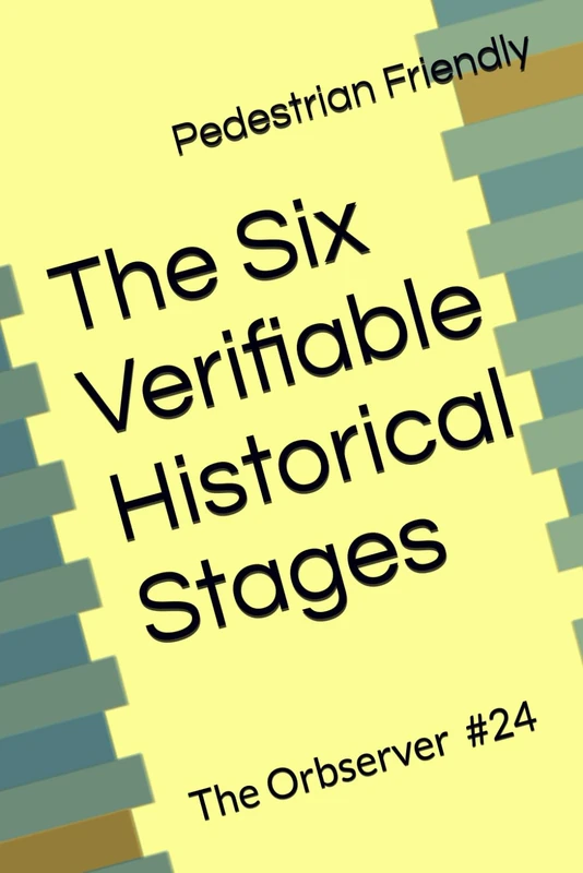 The Six Verifiable Historical Stages: 24 (The Orbserver)