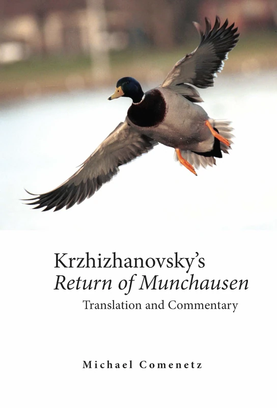 Krzhizhanovsky’s "Return of Munchausen": Translation and Commentary (Cherry Orchard Books)