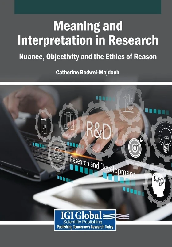 Meaning and Interpretation in Research: Nuance, Objectivity and the Ethics of Reason