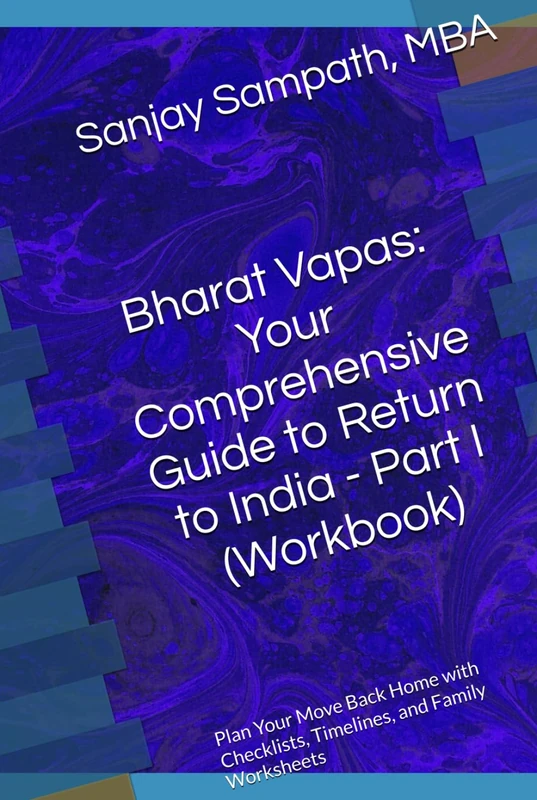 Bharat Vapas: Your Comprehensive Guide to Return to India - Part I (Workbook): Plan Your Move Back Home with Checklists, Timelines, and Family Worksheets (Bharat Vapas (Book 1)) - Image 1
