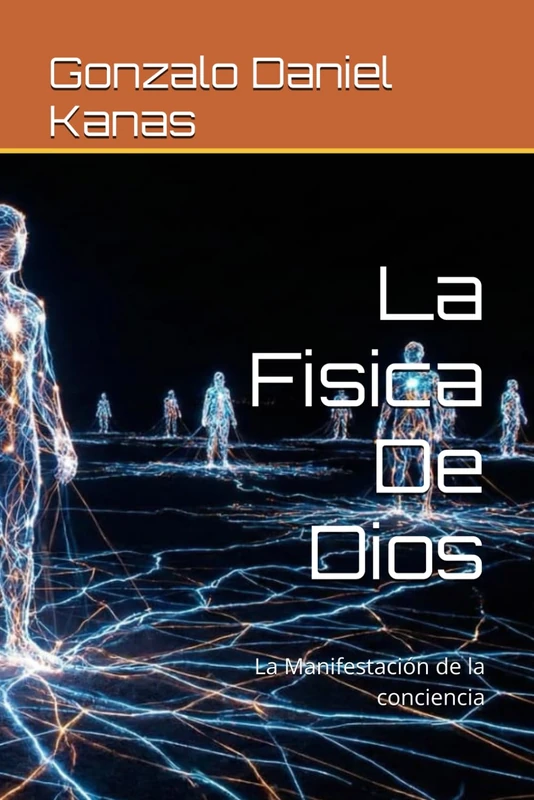 La Fisica De Dios: La Manifestación de la conciencia