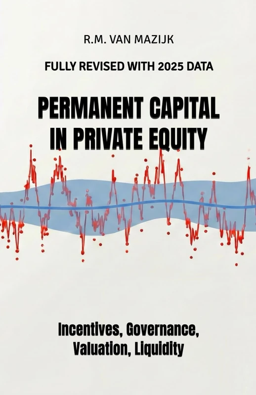 Permanent Capital in Private Equity: Incentives, Governance, Valuation, Liquidity