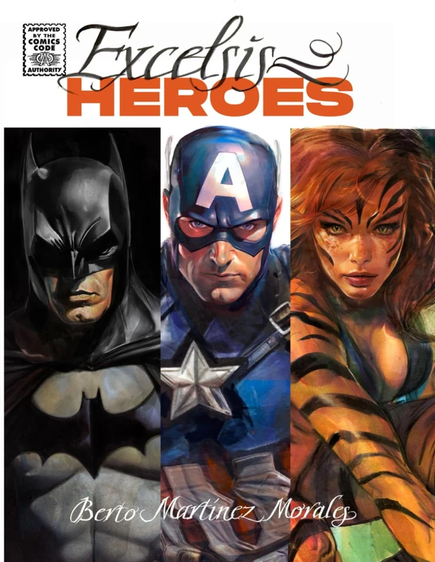 Excelsis Heroes: The Art of Berto Martinez Morales