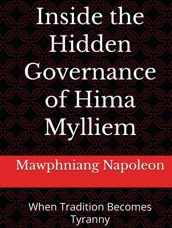 Inside the Hidden Governance of Hima Mylliem: When Tradition Becomes Tyranny - Image 1