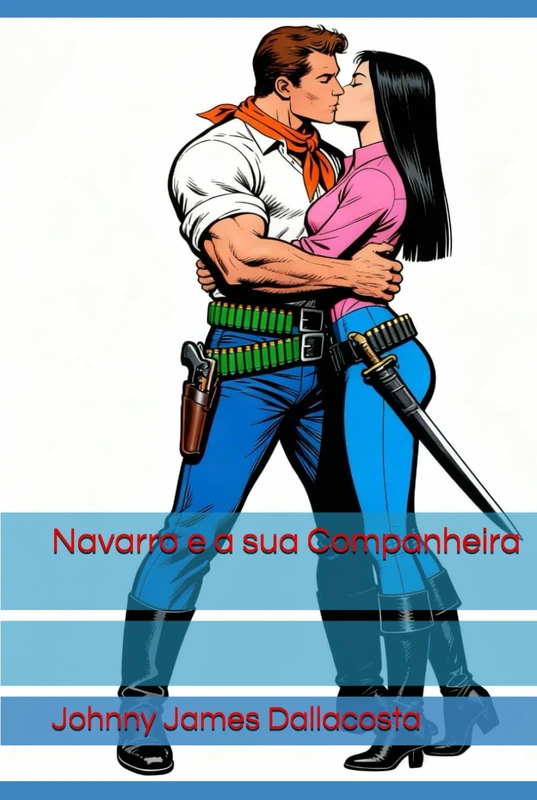 Navarro e a sua Companheira (Coração Valente, Navarro, Navarro o Aventureiro, Navarro o Destemido)