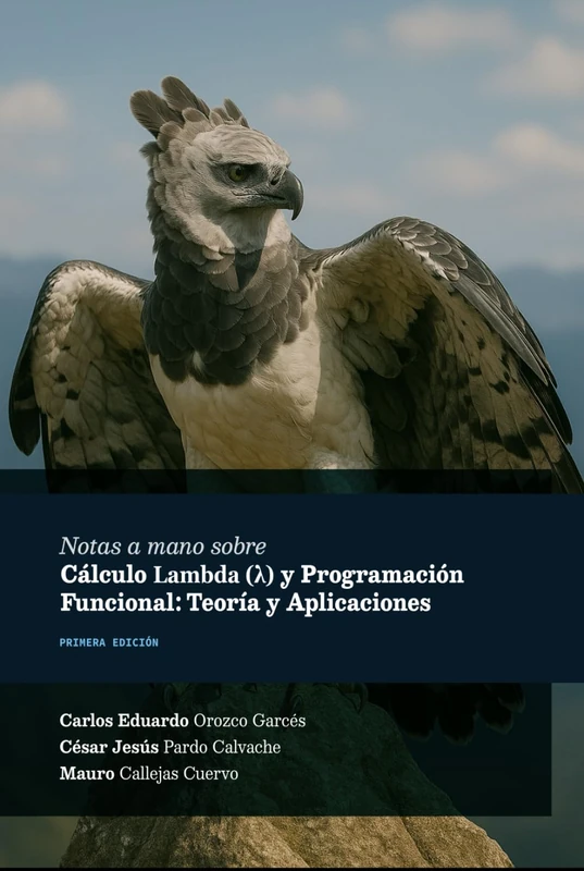 Notas a mano sobre cálculo lambda y programación funcional: teoría y aplicaciones (Notas a mano para ingenieros)
