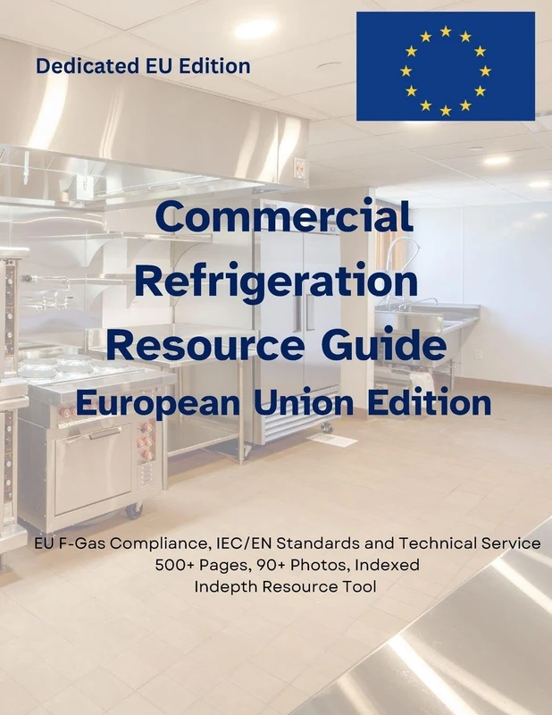 Commercial Refrigeration Resource Guide-EU Edition: European Edition-Commercial Refrigeration Resources