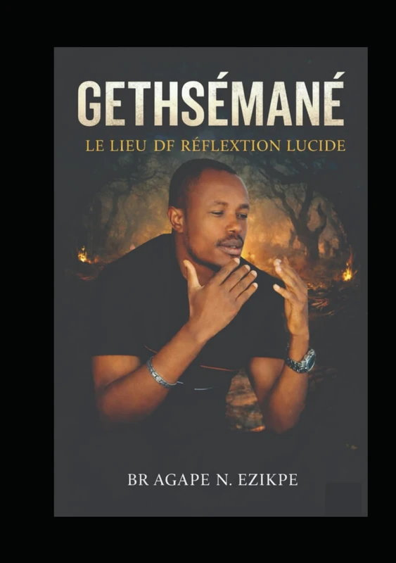 GETHSEMANÉ: Le lieu de la réflexion sobre