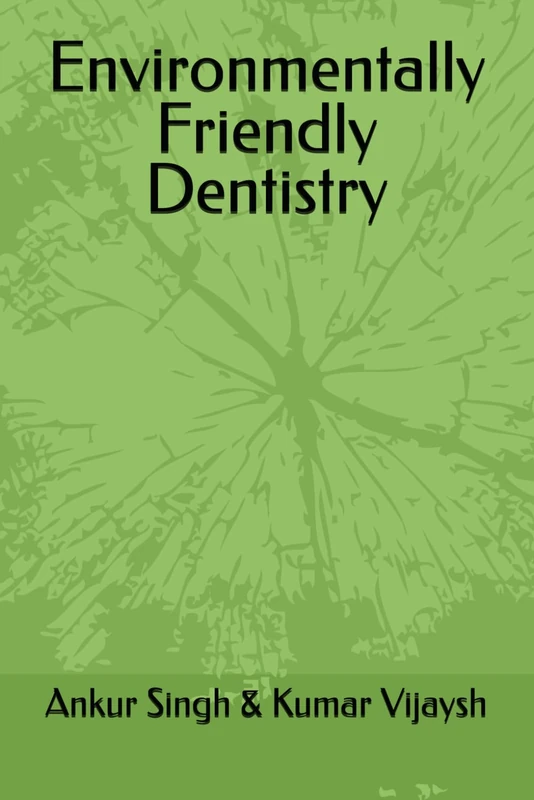 Environmentally Friendly Dentistry