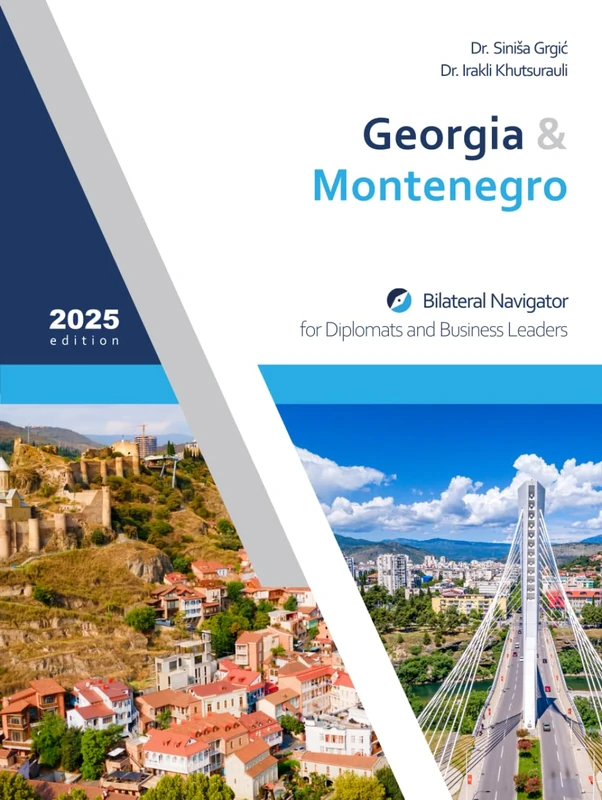 Georgia & Montenegro: Bilateral Navigator for Diplomats and Business Leaders, 2025 edition