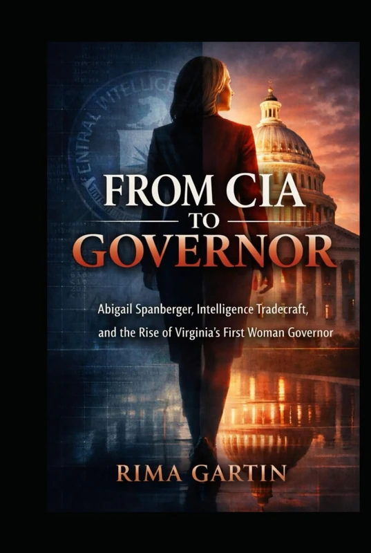 From CIA to Governor: Abigail Spanberger, Intelligence Tradecraft, and the Rise of Virginia’s First Woman Governor (The CIA Playbook)