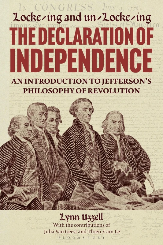 Locke-ing and Un-Locke-ing the Declaration of Independence: An Introduction to Jeffersonâ€™s Philosophy of Revolution