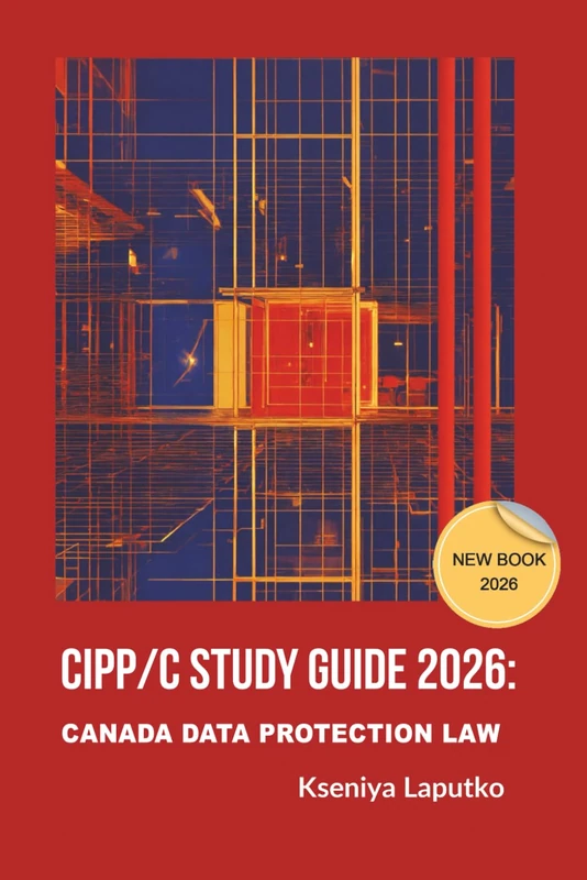 CIPP/C Study Guide 2026: CANADA DATA PROTECTION LAW