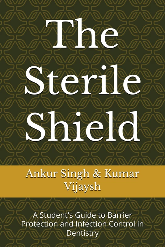The Sterile Shield: A Student's Guide to Barrier Protection and Infection Control in Dentistry - Image 1