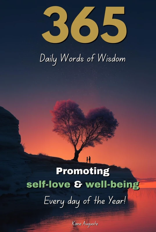 365 words of wisdom: Inspirational messages promoting self-love, health and well-being for every day of the year