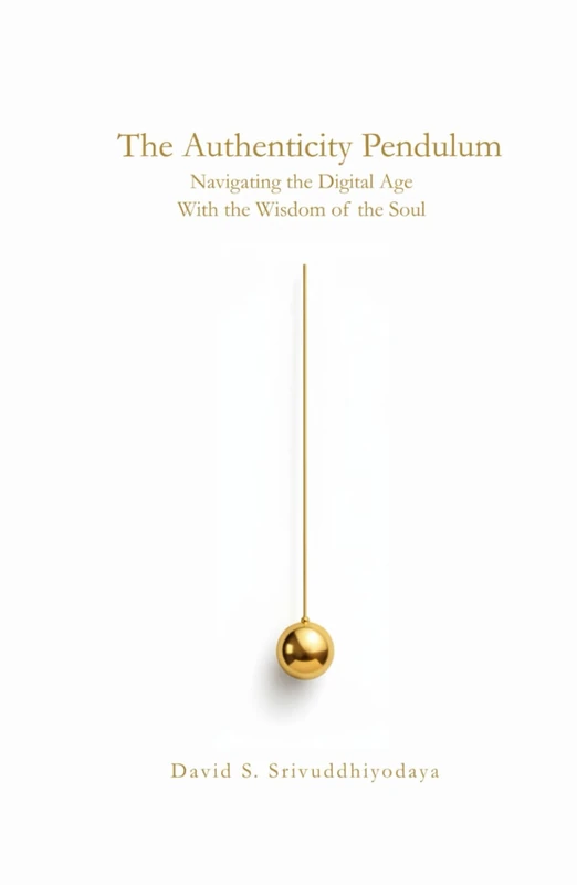 The Authenticity Pendulum: Navigating the Digital Age with the Wisdom of the Soul