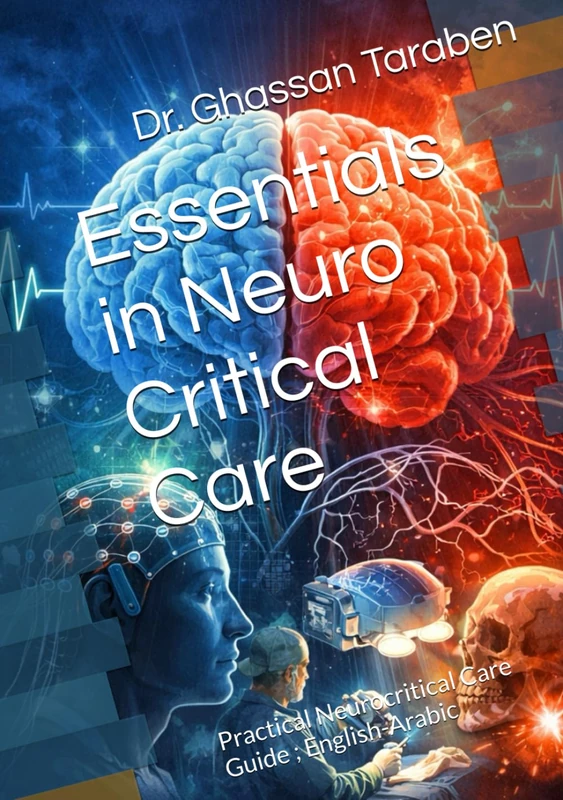 Essentials in Neuro Critical Care: Practical English–Arabic Guide to Neurocritical Care
