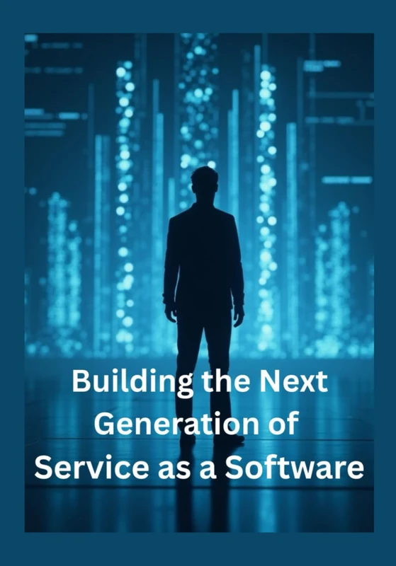 Building the Next Generation of Service as a Software