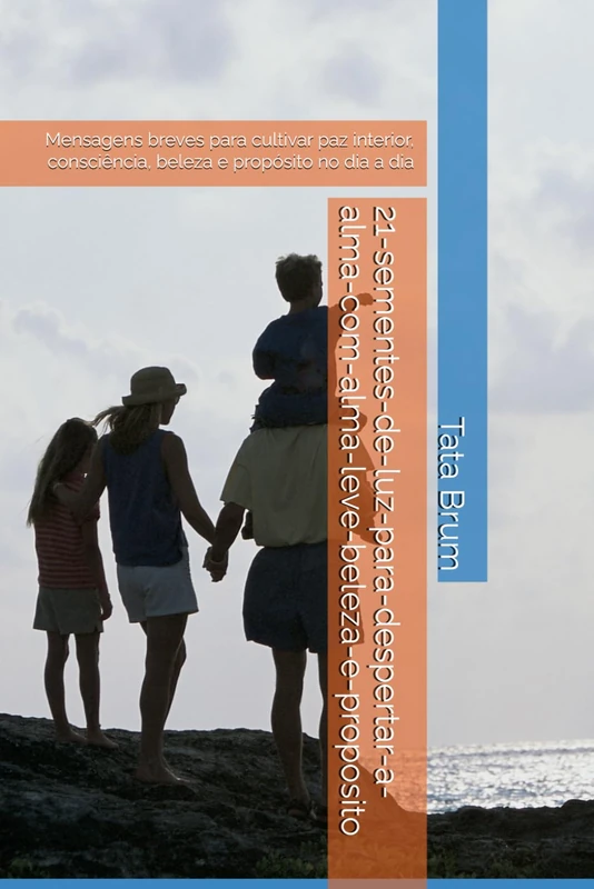 21-sementes-de-luz-para-despertar-a-alma-com-alma-leve-beleza-e-proposito: Mensagens breves para cultivar paz interior, consciência, beleza e propósito no dia a dia - Image 1