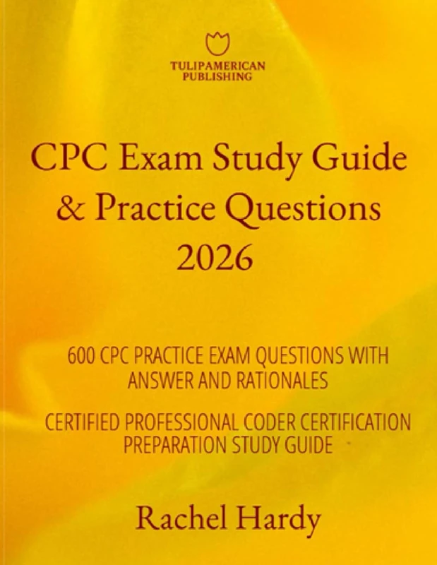 CPC Exam Study Guide & Practice Questions 2026: 600 CPC Practice exams Questions With Answers and Rationales Certified professional Coder Certification Preparation Study Guide - Image 1