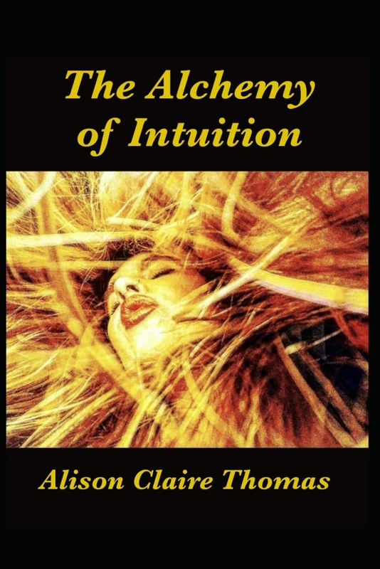 The Alchemy of Intuition