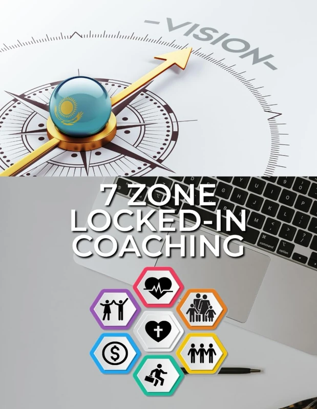 7 Zone Locked-In Coaching: Master the 7 Zones of Life