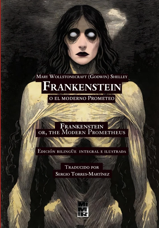 Frankenstein o el moderno Prometeo (Frankenstein, or The Modern Prometheus): Edición bilingüe integral ilustrada