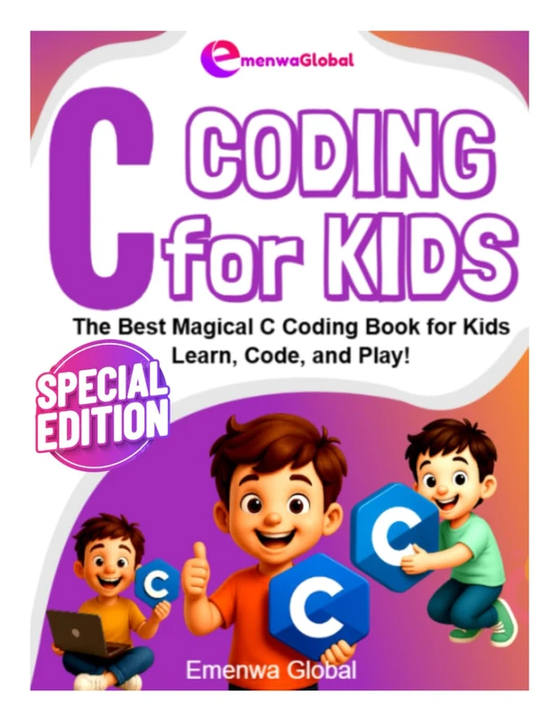 C Coding for Kids: The Best Magical C Coding Book for Kids - Learn, Code, and Play! (Coding for KIDS - The Coder Knights on C, C++, and C# Adventures for Kids)
