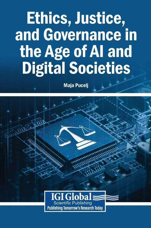 Ethics, Justice, and Governance in the Age of AI - IGI Global