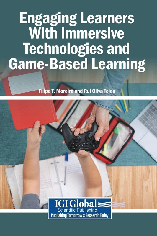 Engaging Learners With Immersive Technologies and Games