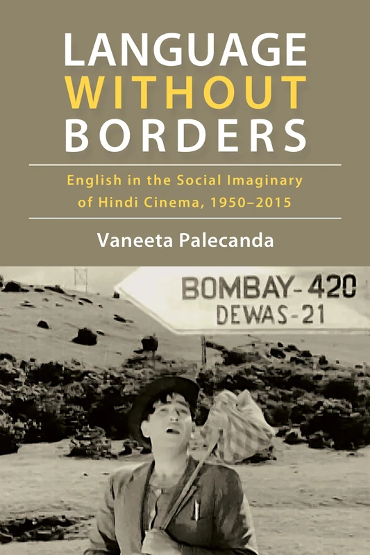 Language Without Borders: English in the Social Imaginary of Hindi Cinema, 1950–2015 (SUNY series, Horizons of Cinema) - Image 1